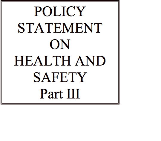 Text Box: POLICY STATEMENTONHEALTH AND SAFETYPart III