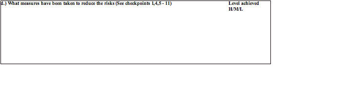 Text Box: d.) What measures have been taken to reduce the risks (See checkpoints 1,4,5 - 11) Level achieved
H/M/L