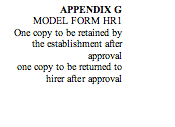 Text Box: APPENDIX G
MODEL FORM HR1
One copy to be retained by
the establishment after
approval
one copy to be returned to
hirer after approval