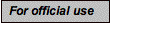 Text Box: For official use